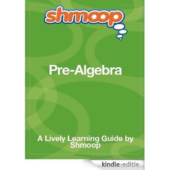 Shmoop Learning Guide: Pre-Algebra [Kindle-editie]