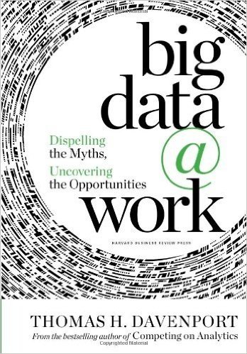 Big Data at Work: Dispelling the Myths, Uncovering the Opportunities baixar