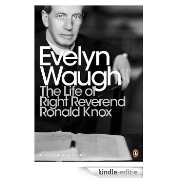 The Life of Right Reverend Ronald Knox (Penguin Modern Classics) [Kindle-editie]
