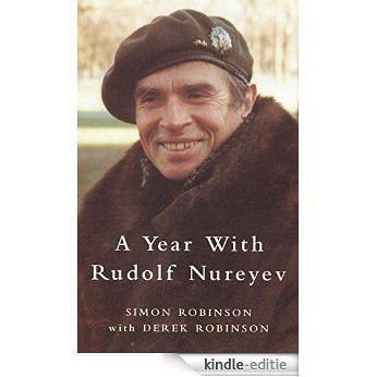 A Year with Rudolf Nureyev (English Edition) [Kindle-editie]