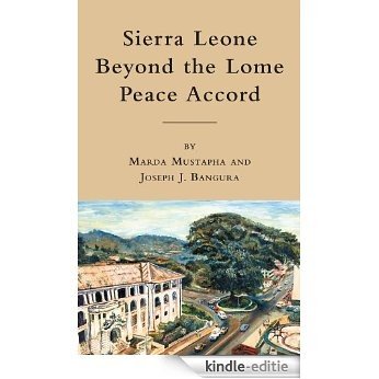 Sierra Leone beyond the Lome Peace Accord [Kindle-editie]