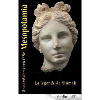 La légende de Ninmah (Mesopotamia t. 1) (French Edition) [Kindle-editie]