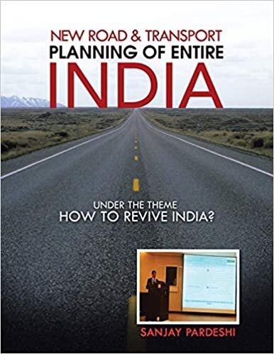 indir New Road &amp; Transport Planning of Entire India: Under the Theme How to Revive India?