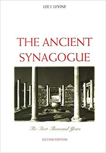 indir Levine, L: Ancient Synagogue - The First Thousand Years 2e: The First Thousand Years, Second Edition