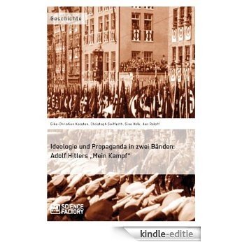Ideologie und Propaganda in zwei Bänden: Adolf Hitlers "Mein Kampf" [Kindle-editie]