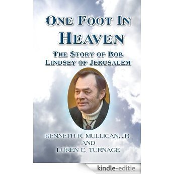 One Foot In Heaven: The Story of Bob Lindsey of Jerusalem (English Edition) [Kindle-editie]