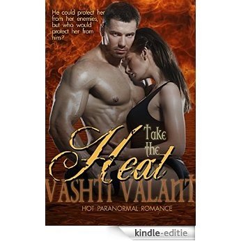 Take The Heat: A Hot Paranormal Romance (Firecasters Book 2) (English Edition) [Kindle-editie]