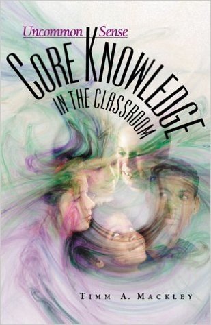 Uncommon Sense: Core Knowledge in the Classroom