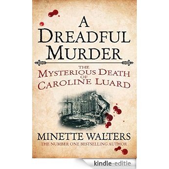 A Dreadful Murder: The Mysterious Death of Caroline Luard (Quick Reads 2013) (English Edition) [Kindle-editie]