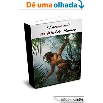 Tarzan and the Wicked Hunter (English Edition) [eBook Kindle]