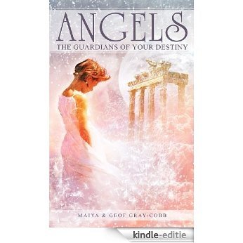 Angels - The Guardians of Your Destiny (English Edition) [Kindle-editie]
