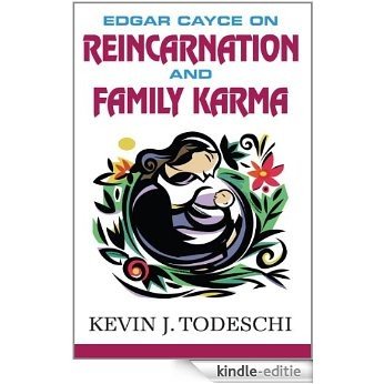 Edgar Cayce on Reincarnation and Family Karma (English Edition) [Kindle-editie]
