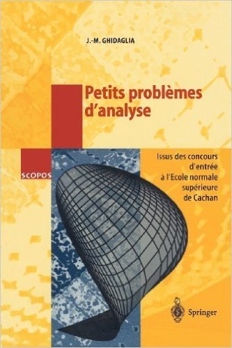 Petits Problemes D'Analyse: Issus Des Concours D'Entr E A L' Cole Normale Sup Rieure de Cachan