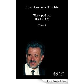 Juan Cervera Sanchís Obrapoética (1965-1985)Tomo I [Kindle-editie]