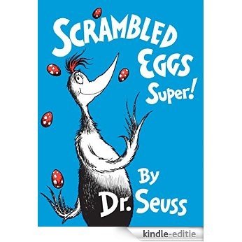 Scrambled Eggs Super! (Classic Seuss) [Kindle-editie]