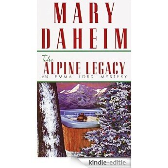 The Alpine Legacy: An Emma Lord Mystery [Kindle-editie]