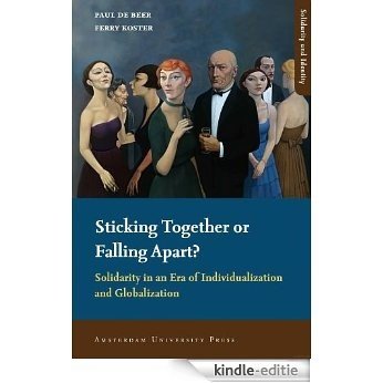 Sticking Together or Falling Apart? : Solidarity in an Era of Individualization and Globalization (Solidarity and Identity) [Kindle-editie]