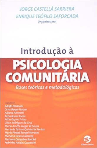 Introdução a Psicologia Comunitária. Bases Teóricas e Metodológicas