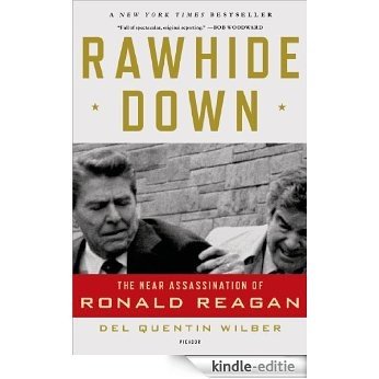 Rawhide Down: The Near Assassination of Ronald Reagan [Kindle-editie]