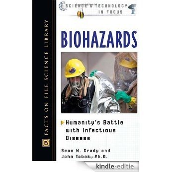 Biohazards: Humanity's Battle With Infectious Disease (Science and Technology in Focus) [Kindle-editie]