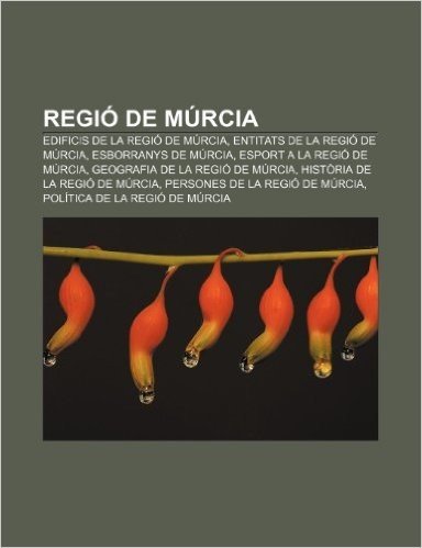 Regio de Murcia: Edificis de La Regio de Murcia, Entitats de La Regio de Murcia, Esborranys de Murcia, Esport a la Regio de Murcia