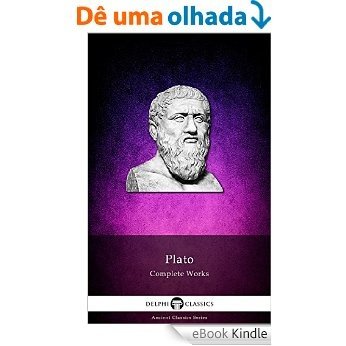 Delphi Complete Works of Plato (Illustrated) (Delphi Ancient Classics Book 5) (English Edition) [eBook Kindle] baixar