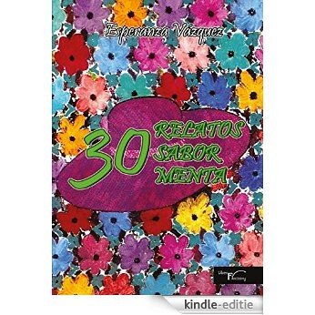 30 relatos sabor menta (Spanish Edition) [Kindle-editie]