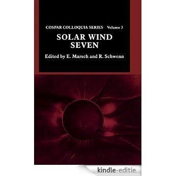 Solar Wind Seven: Proceedings of the 3rd COSPAR Colloquium Held in Goslar, Germany, 16-20 September 1991 [Print Replica] [Kindle-editie]