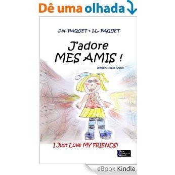 J'adore MES AMIS ! (Bilingue Francais-Anglais) (J'adore ! Book 2) (English Edition) [eBook Kindle]