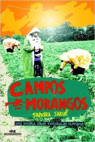 Campos De Morangos. Uma História Sobre Exploração Humana