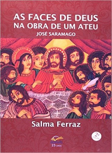 As Faces De Deus Na Obra De Um Ateu. José Saramago