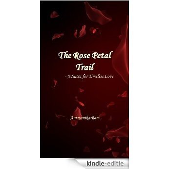 The Rose Petal Trail - A Sutra for Timeless Love (English Edition) [Kindle-editie] beoordelingen