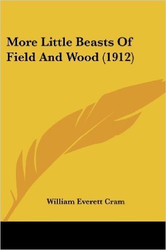 More Little Beasts of Field and Wood (1912)