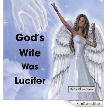 God's Wife Was Lucifer (English Edition) [Kindle-editie]