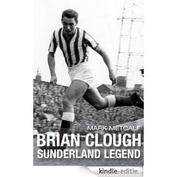 Brian Clough - Sunderland Legend [Kindle-editie]