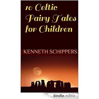 10 Celtic Fairy Tales for Children (English Edition) [Kindle-editie]