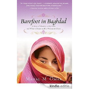 Barefoot in Baghdad: A Story of Identity-My Own and What It Means to Be a Woman in Chaos [Kindle-editie] beoordelingen