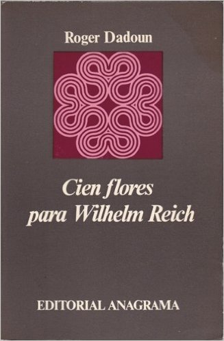 Cien Flores Para Wilhelm Reich