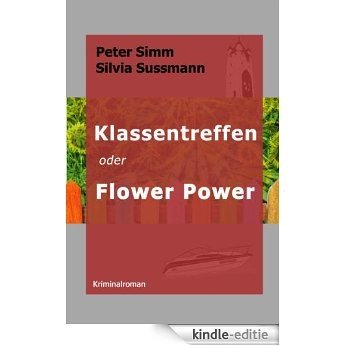 Klassentreffen oder Flower Power (German Edition) [Kindle-editie]