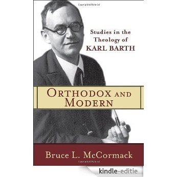 Orthodox and Modern: Studies in the Theology of Karl Barth [Kindle-editie]