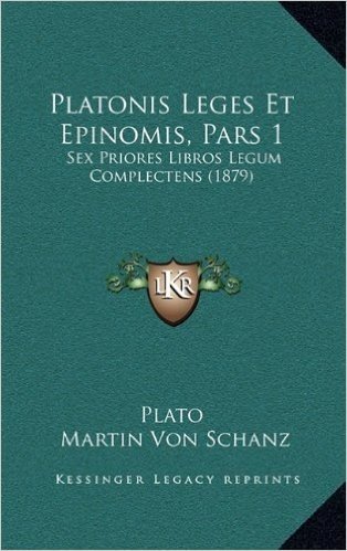 Platonis Leges Et Epinomis, Pars 1: Sex Priores Libros Legum Complectens (1879) baixar