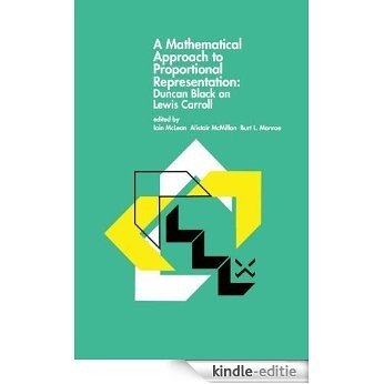 A Mathematical Approach to Proportional Representation: Duncan Black on Lewis Carroll [Kindle-editie]