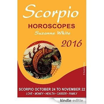 SCORPIO HOROSCOPES SUZANNE WHITE 2016 (English Edition) [Kindle-editie]