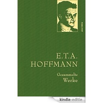 E.T.A. Hoffman - Gesammelte Werke (German Edition) [Kindle-editie]
