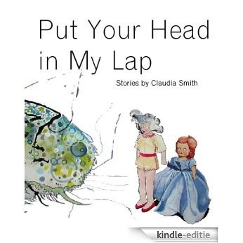 Put Your Head In My Lap (English Edition) [Kindle-editie]