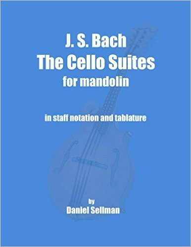 J. S. Bach the Cello Suites for Mandolin: The Complete Suites for Unaccompanied Cello Transposed and Transcribed for Mandolin in Staff Notation and Tablature baixar