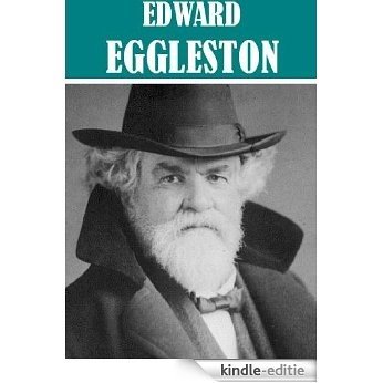 The Essential Edward Eggleston Collection (9 books) (English Edition) [Kindle-editie]