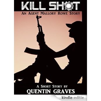 Kill Shot (An Agent Mallory Rowe Story) (English Edition) [Kindle-editie] beoordelingen