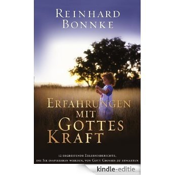 Erfahrungen mit Gottes Kraft (German Edition) [Kindle-editie]