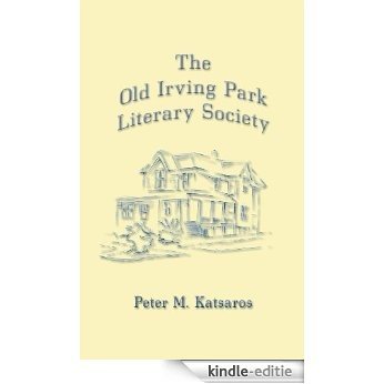 The Old Irving Park Literary Society (English Edition) [Kindle-editie]